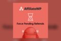 AffiliateWP - Force Pending Referrals WordPress plugin